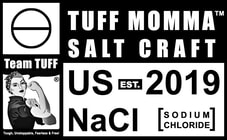 TUFF Momma&trade; Salt Craft